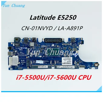 CN-01NVYD 01NVYD LA-A891P emaplaadi DELL Latitude E5250 Sülearvuti emaplaadi Koos I7-5500/5600U CPU 100% täielikult testitud