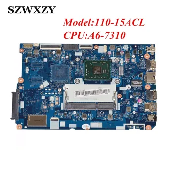 Renoveeritud Lenovo Ideapad 110-15ACL Sülearvuti Emaplaadi W/ A6-7310 2.0 GHz CPU 5B20L46262 CG521 NM-A841 DDR3
